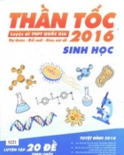 Thần tốc luyện đề Sinh học thi THPT Quốc gia Thần tốc luyện đề Sinh học thi THPT Quốc gia